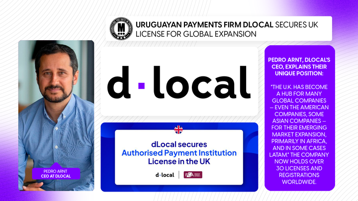 Uruguayan Payments Firm dLocal Secures UK License for Global Expansion