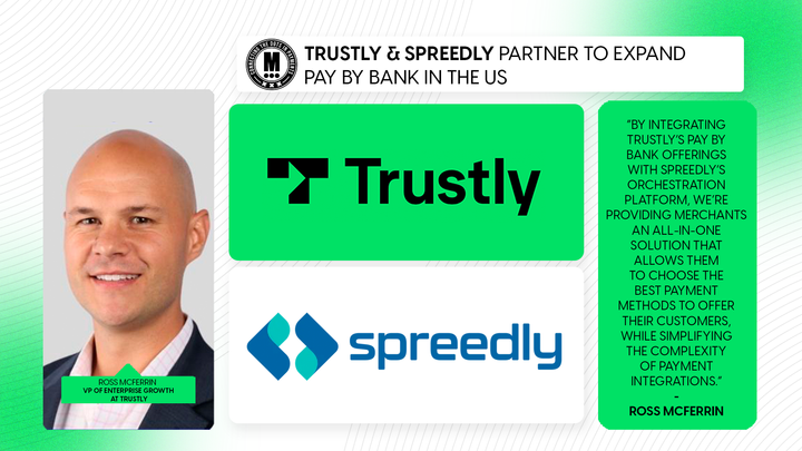 Trustly & Spreedly Partner to Expand Pay by Bank in the US